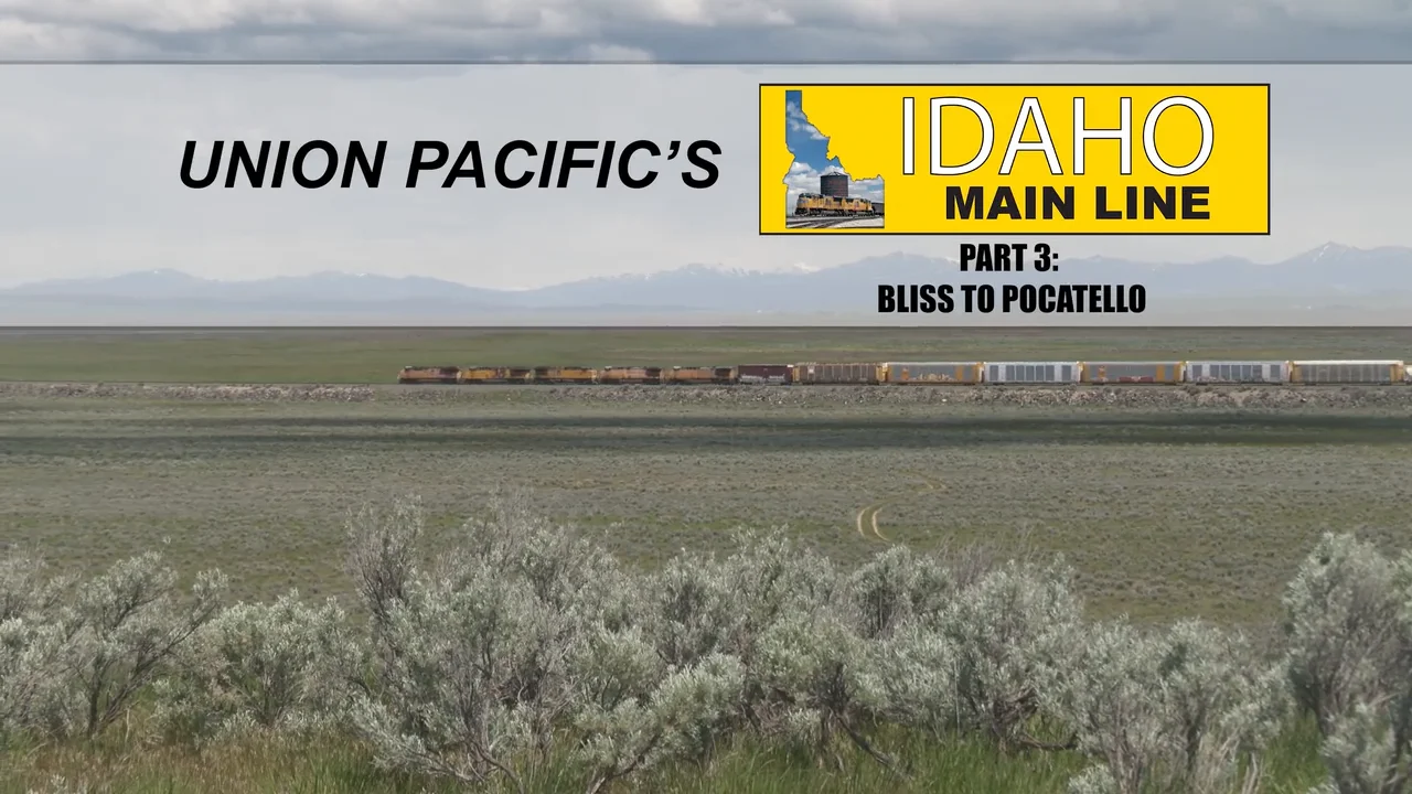 Watch Union Pacific's Idaho Main Line Part 3 Bliss to Pocatello Online