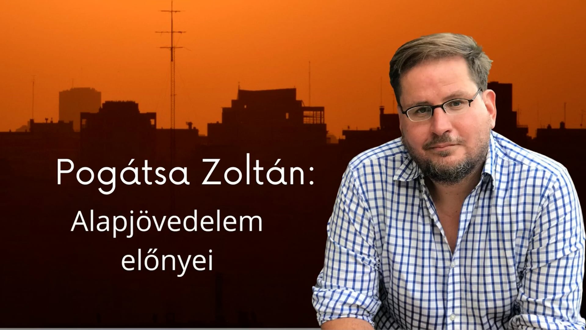 Dr. Pogátsa Zoltán:Alapjövedelem előnyei