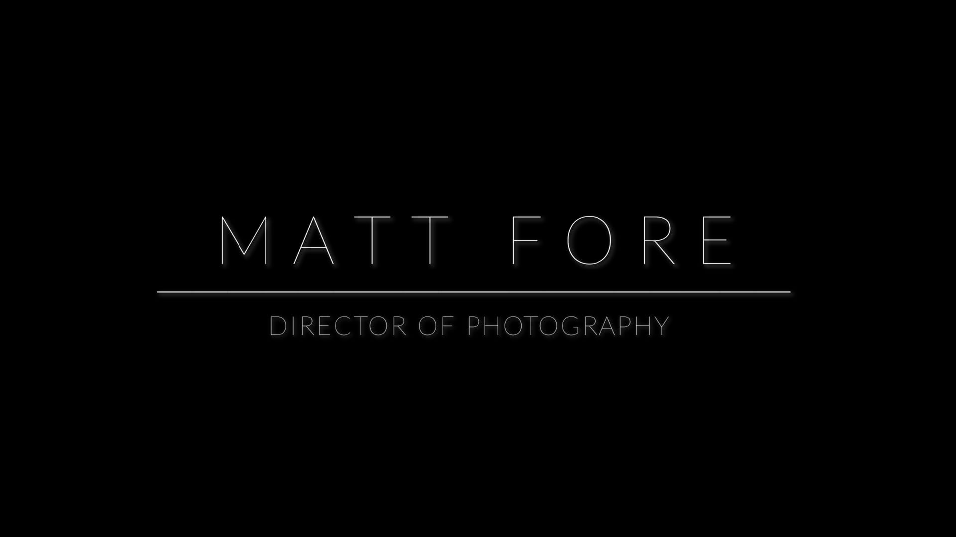 Matt Fore Cinematography Reel 2023