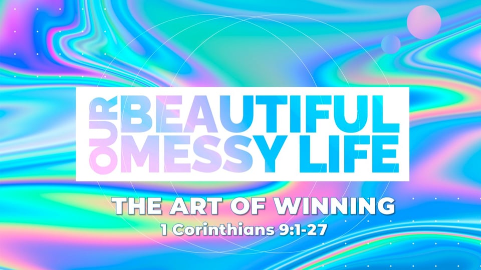 The Art of Winning (1 Corinthians 9:1-27)