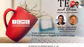 Tea and Chaos Series: Crisis Communications – 5 Traits Leaders Require to Survive a Crisis