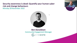Monday 28 November 2022 - Security awareness is dead: Quantify your human cyber risk and change behaviours