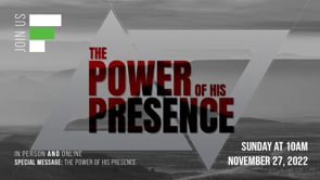 Special Message: "The Power of His Presence"
