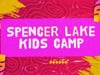 Spencer Lake Kids Camp Promo 1