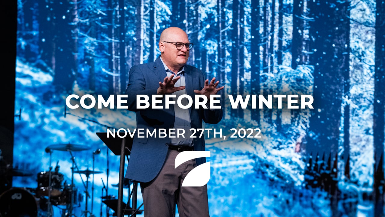 Come Before Winter - Pastor Willy Rice (November 27th, 2022)