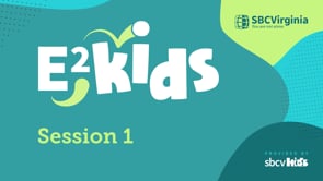 E2 Kids - Session 1 | SBCV
