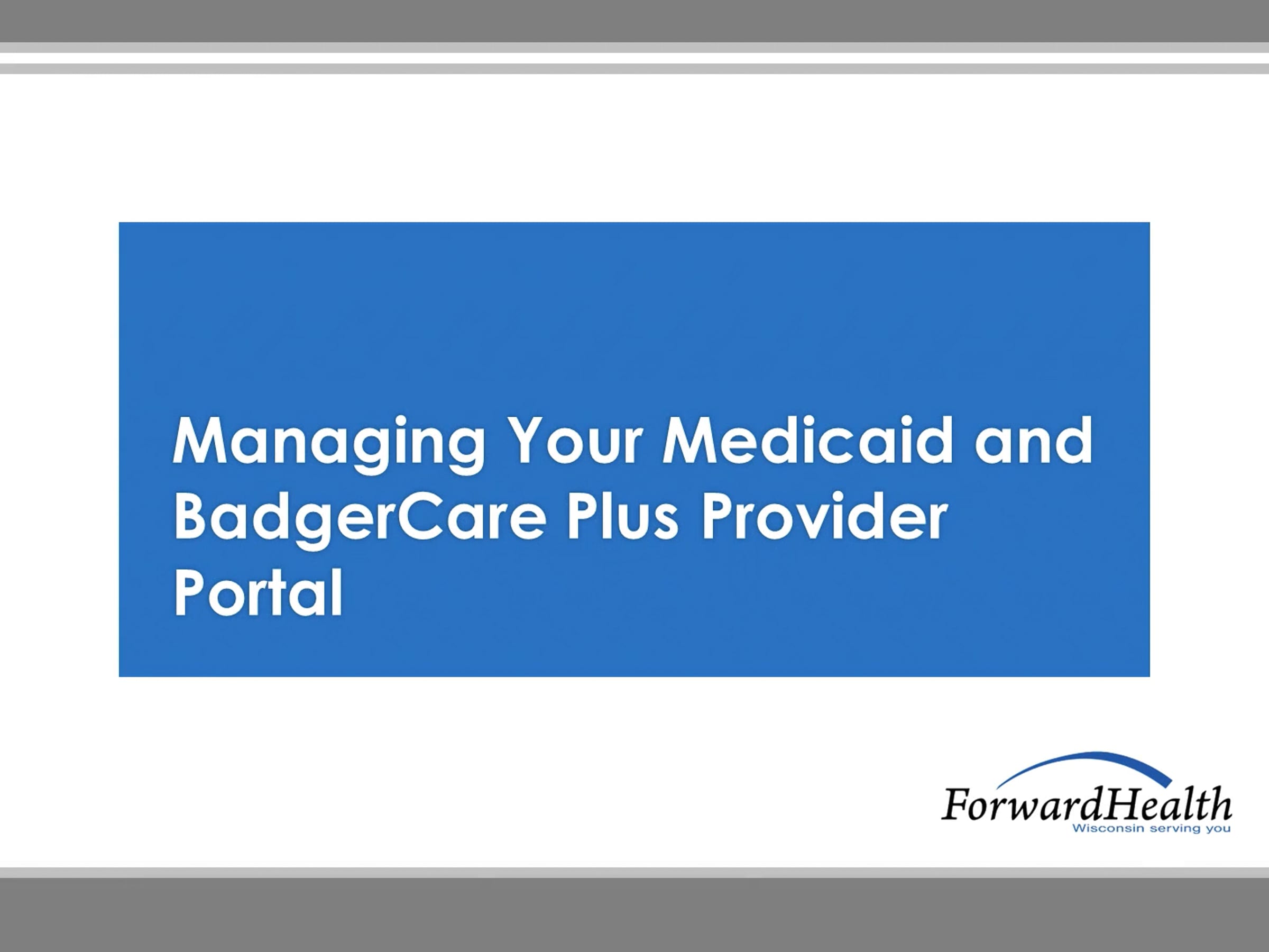 Managing Your Medicaid and BadgerCare Plus Provider Portal