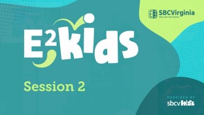 E2 Kids - Session 2 | SBCV