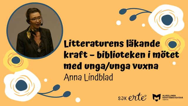 Anna Lindblad: Litteraturens läkande kraft – biblioteken i mötet med unga/unga vuxna