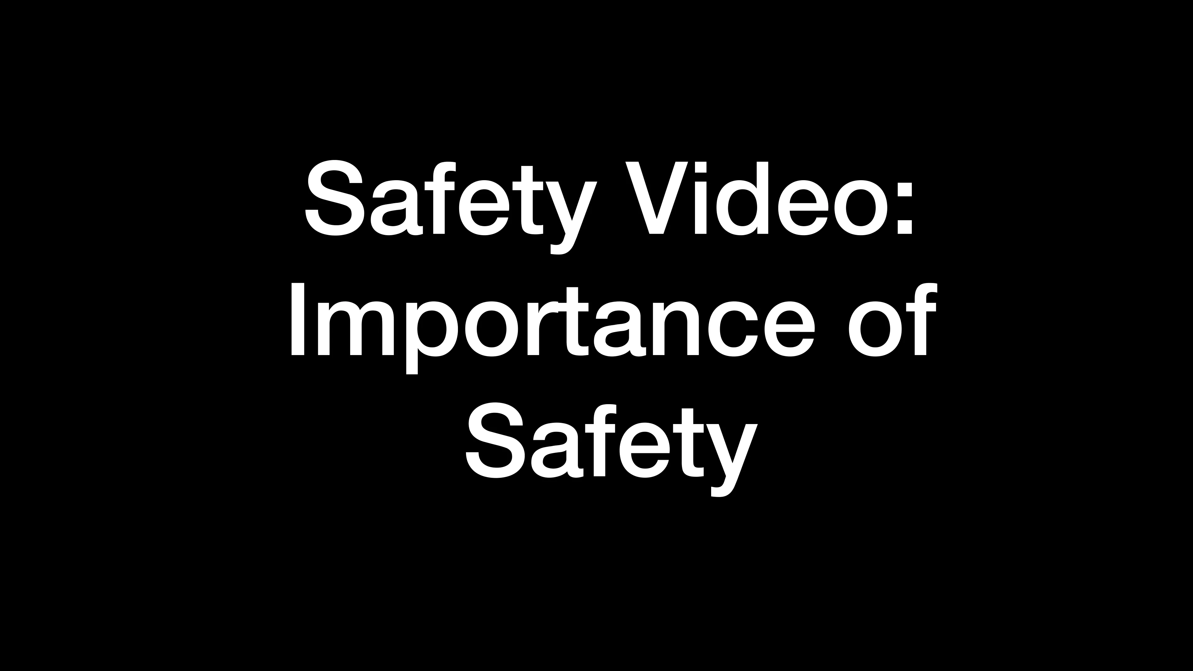 Safety Video 2022 Importance of Safety