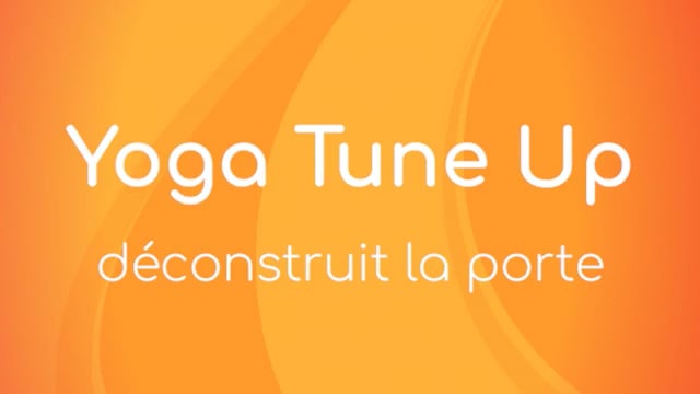 Yoga Tune Up - Déconstruit la porte