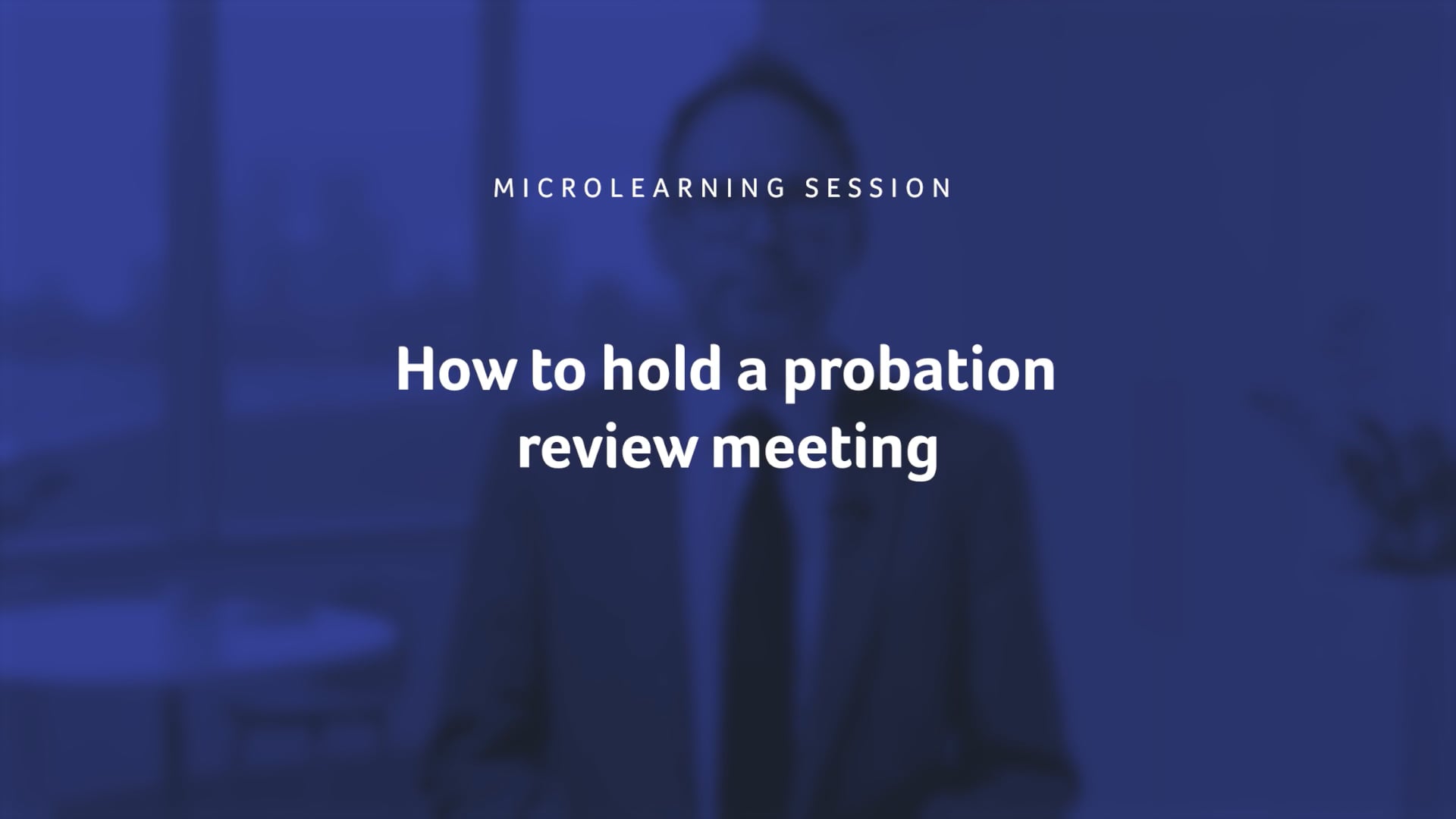 How to hold a probation review meeting.mp4 on Vimeo