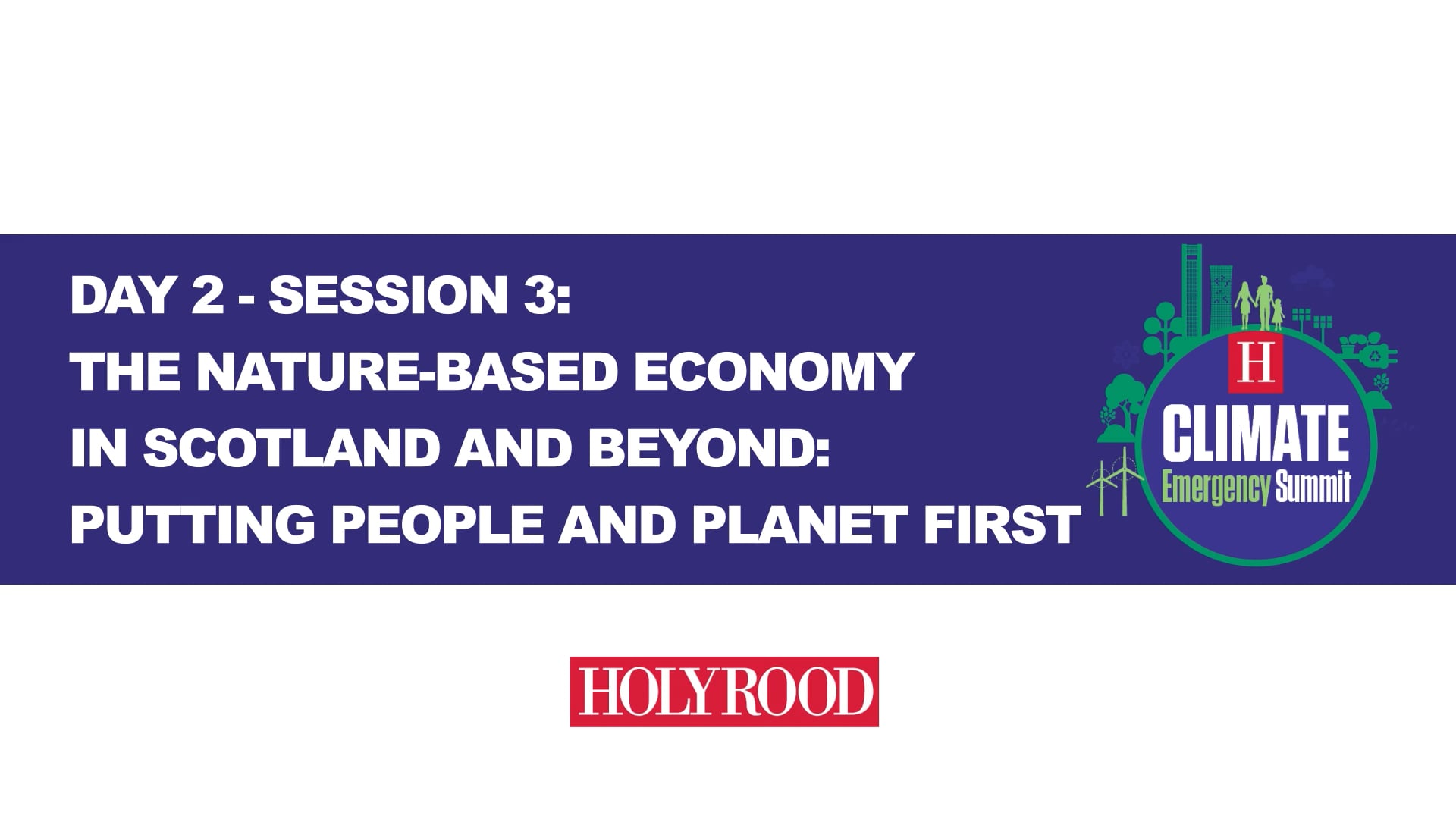 Climate Emergency Summit D2S3 - The Nature-Based Economy in Scotland and Beyond: Putting People and Planet First