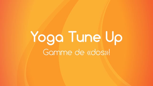 Yoga Tune Up - Gamme de « dos »!