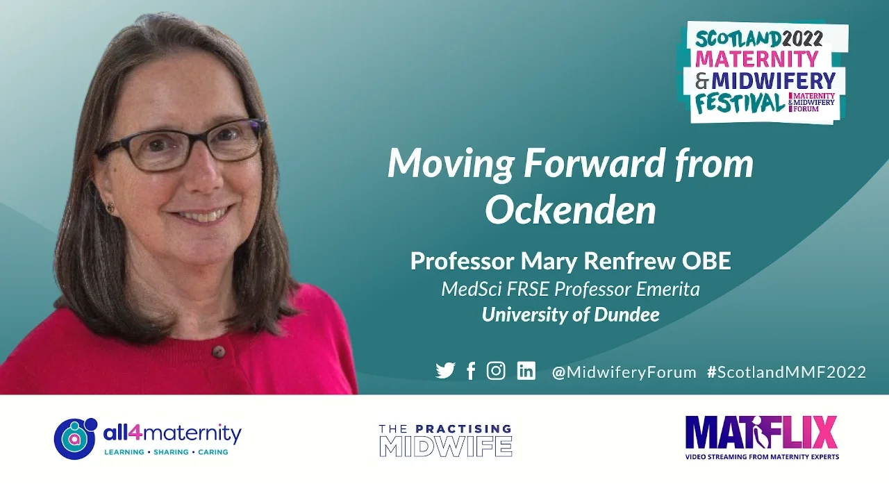 Moving forward from Ockenden - Professor Mary Renfrew OBE, Professor ...