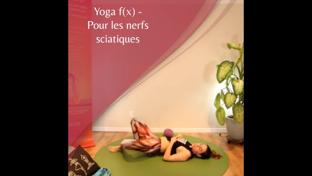 Yoga f(x)™️ - Pour le nerf sciatique