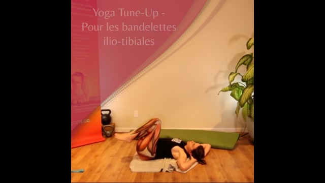 Yoga Tune Up - Pour les bandelettes ilio-tibiales