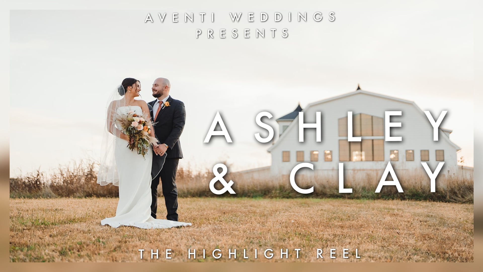 Ashley + Clay - The Highlight Reel
