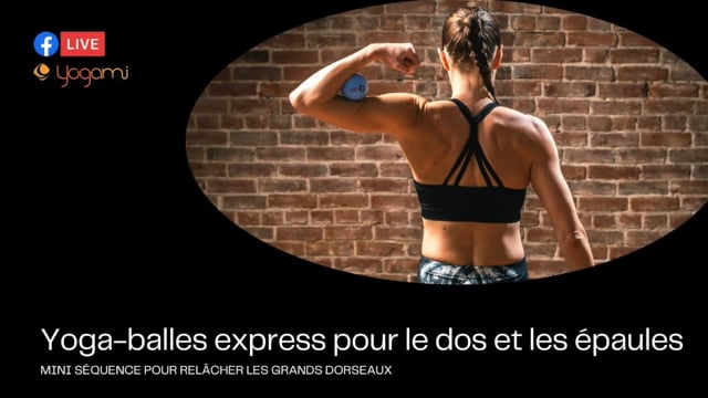 Yoga Balles™️ Express pour le dos et les épaules - Mini-séquence pour relâcher les grands dorsaux