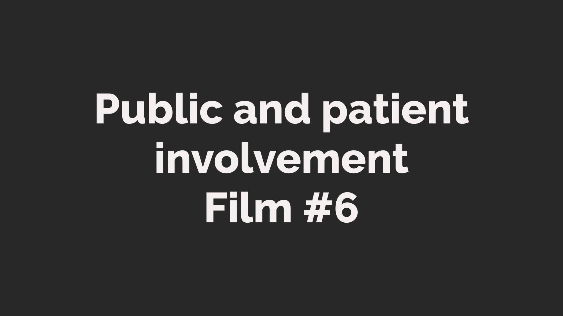 Public and patient involvement #6