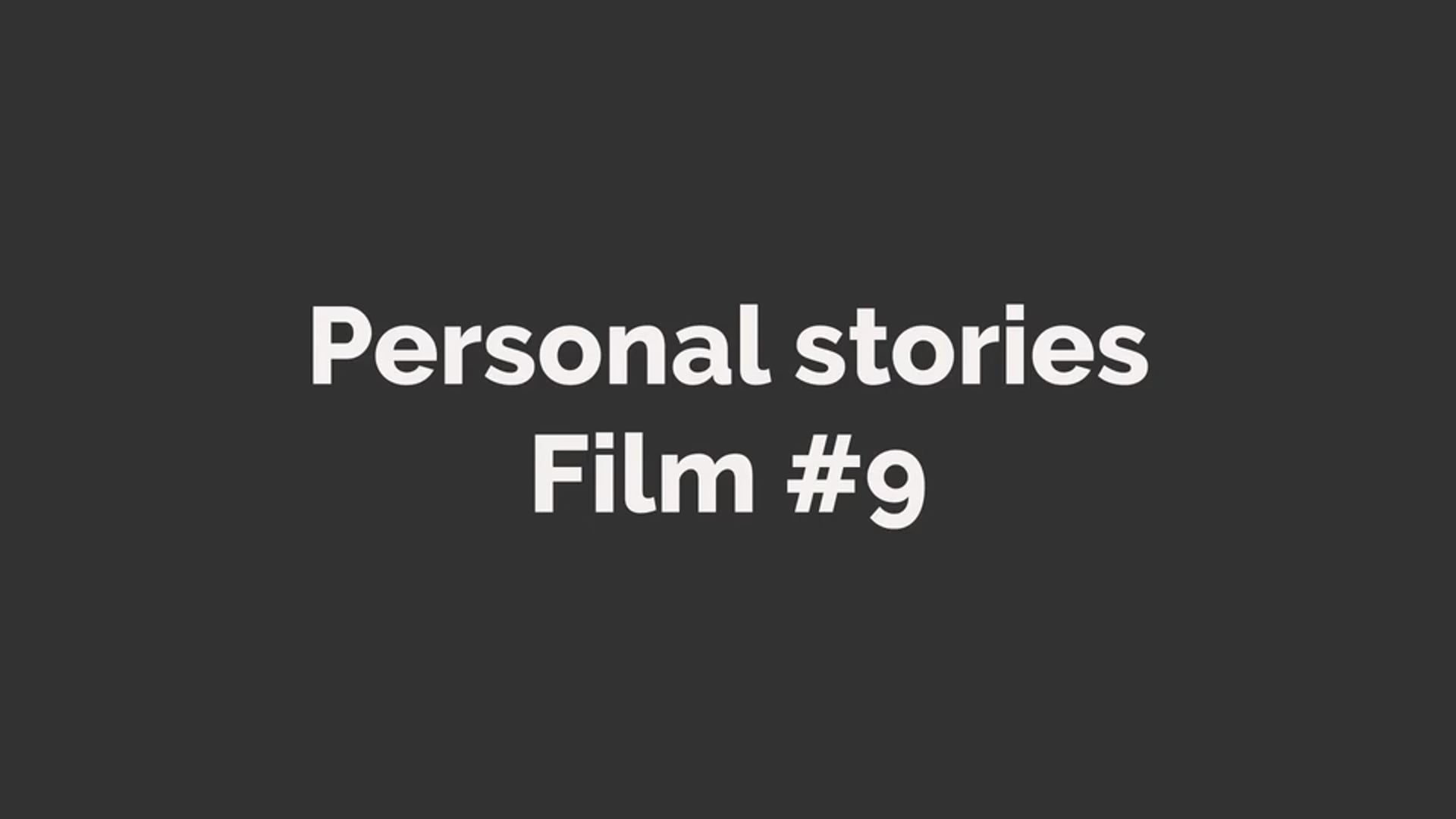 Personal Stories #9