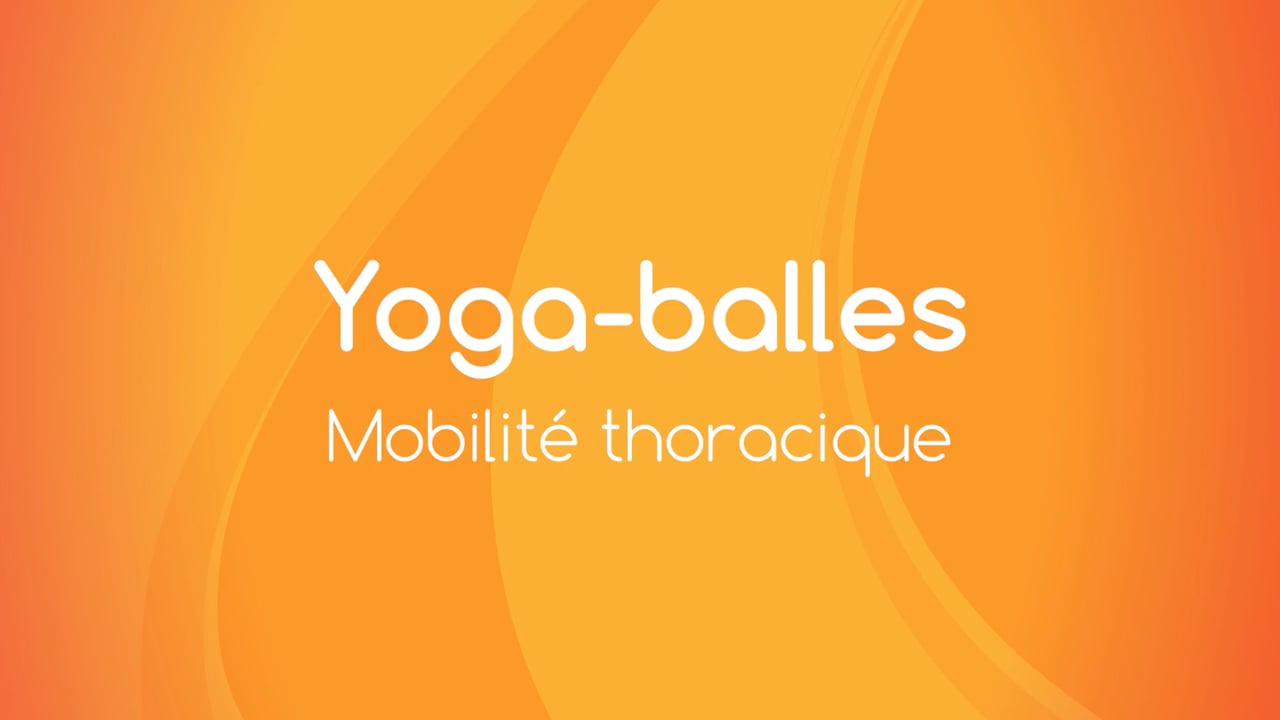 Jour 23. Yoga Balles™? - Mobilité thoracique avec Mireille Martel (63 min)