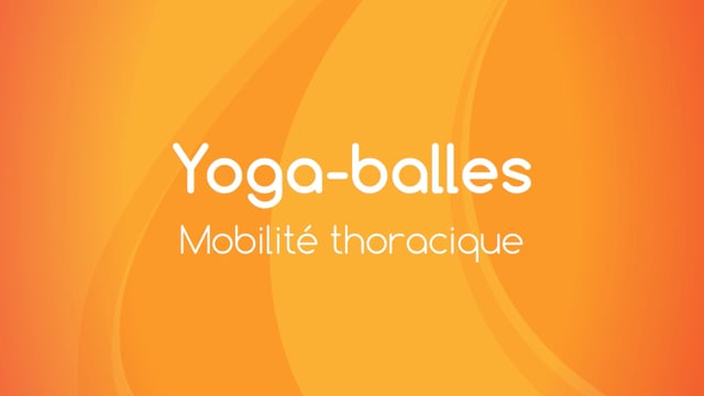 Yoga Balles™️ - Mobilité thoracique