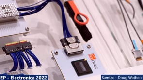 Samtec’s Doug Wathen Summarizes electronica 2022