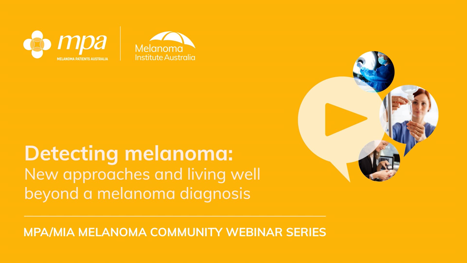 MPA-MIA Melanoma Community Webinar Three - Detecting melanoma on Vimeo