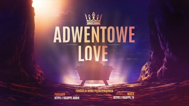 ADWENTOWE LOVE - Wtorek, 2 Tydzień Adwentu