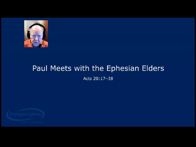 Acts 20:17-38 Paul Meets the Ephesians Elders