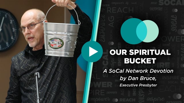 SoCal Network Devotion - December 5, 2022 - Our Spiritual Bucket