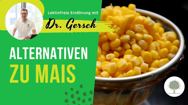 Lektine in Mais enthalten gibt es Alternativen? 