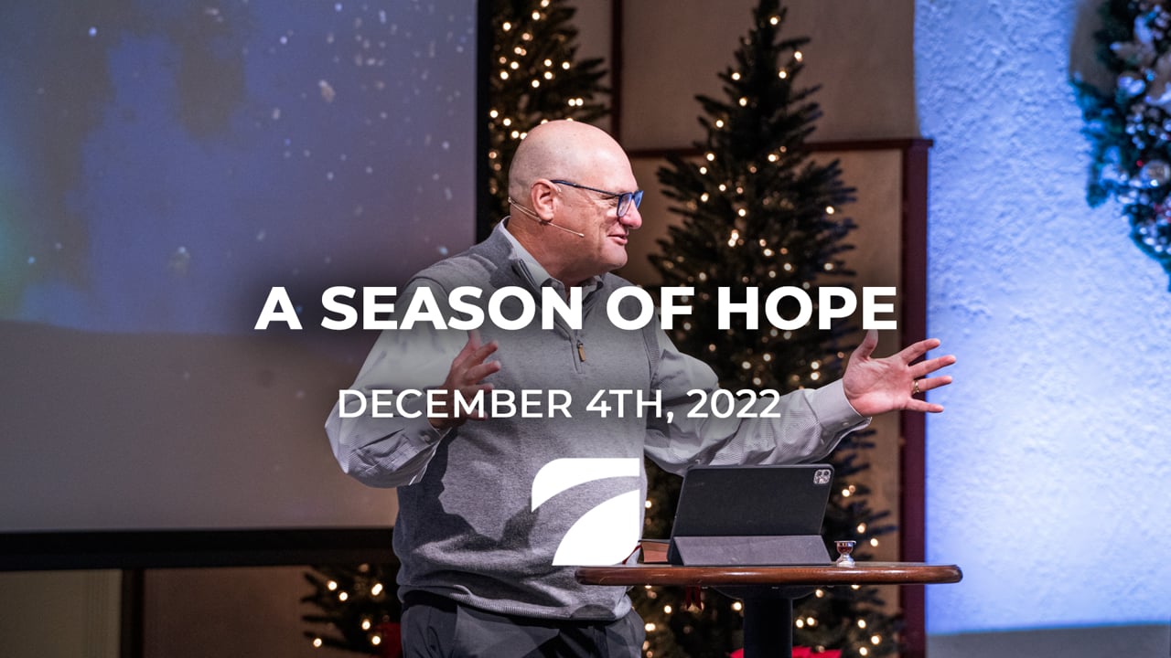 A Season for Hope - Pastor Willy Rice (December 4th, 2022)