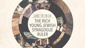 The Rich Young Jewish Synagogue Ruler