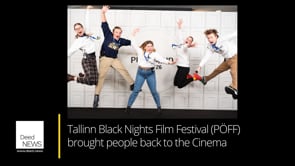 Tallinn Black Nights Film Festival (PÖFF) brought people back to the Cinema  - Deed News