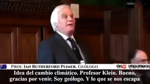"Ridiculas Teorias Respecto el Cambio Climatico" Geologo y Prof. Ian Rutherford Plimer