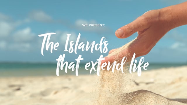 The islands that extend life