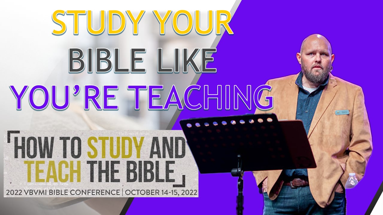 Study Your Bible As If You Were Teaching It | Verse By Verse Ministry ...