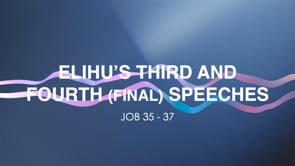 Elihu's Third and Fourth (Final) Speeches