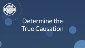 Video 4 - Determining the True Causation