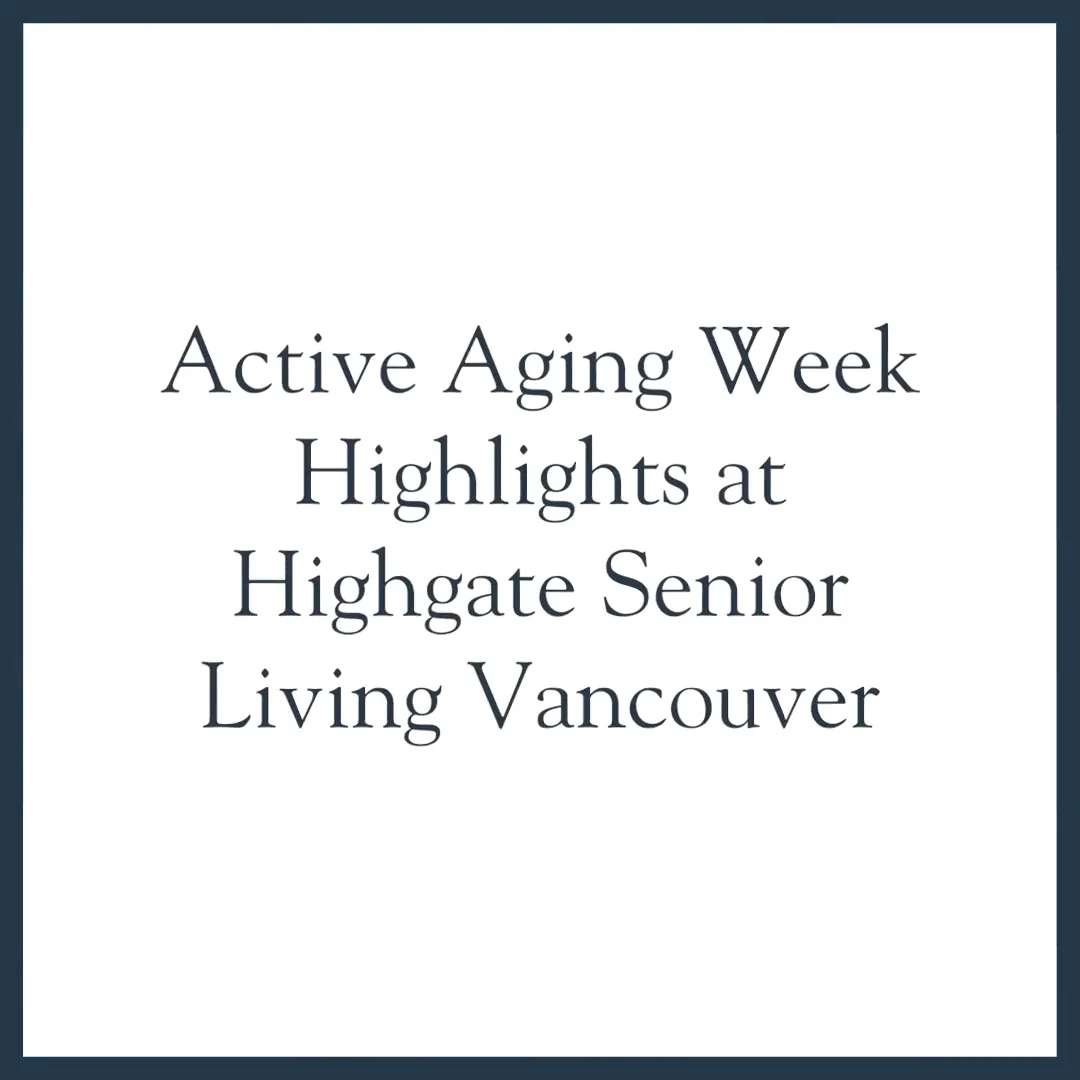 Active Aging Week Highlights at Highgate Senior Living Vancouver on Vimeo