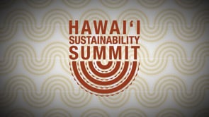 Hawaiʻi Sustainability Summit Keynote | Dean Wilhelm and Mark Noguchi