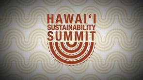 Hawaiʻi Sustainability Summit Keynote | Dean Wilhelm and Mark Noguchi