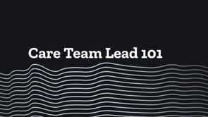 Care Team Lead 101