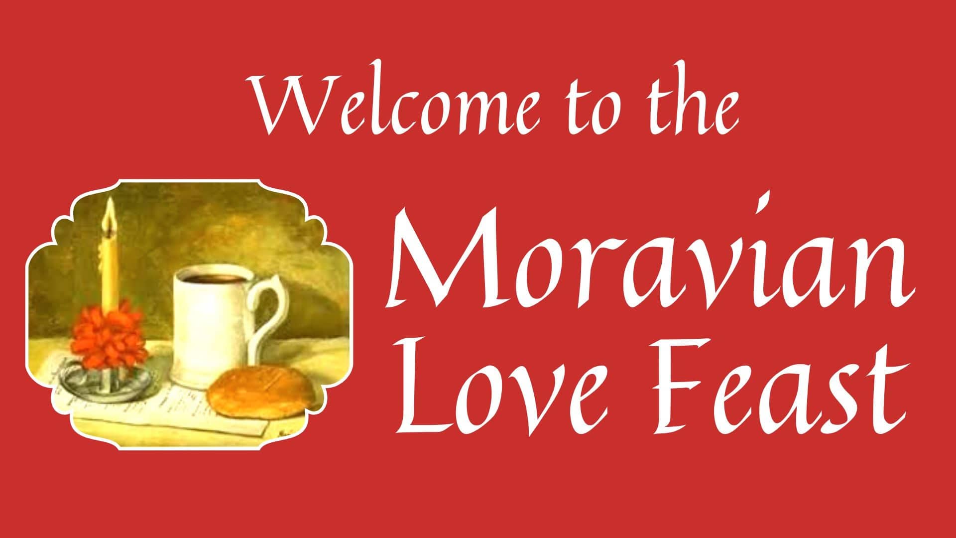 Traditional Live Worship Moravian Love Feast Christ Our Shepherd