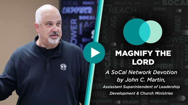 SoCal Network Devotion - December 12, 2022 - Magnify The Lord
