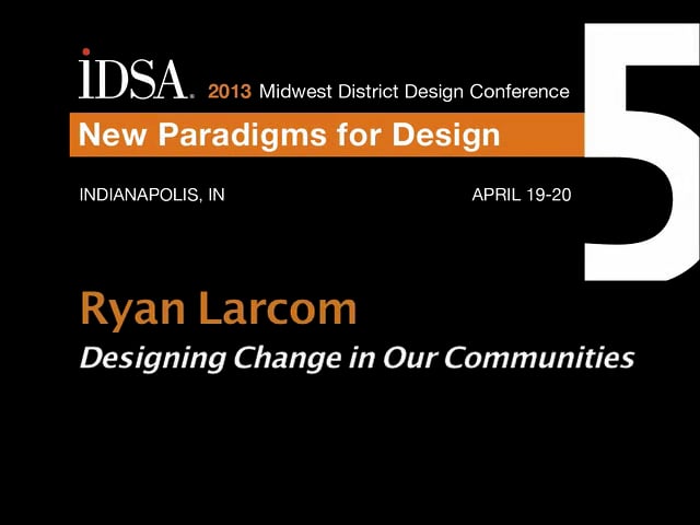 IDSA Midwest District Conference 2013: Designing Change in Our Communities