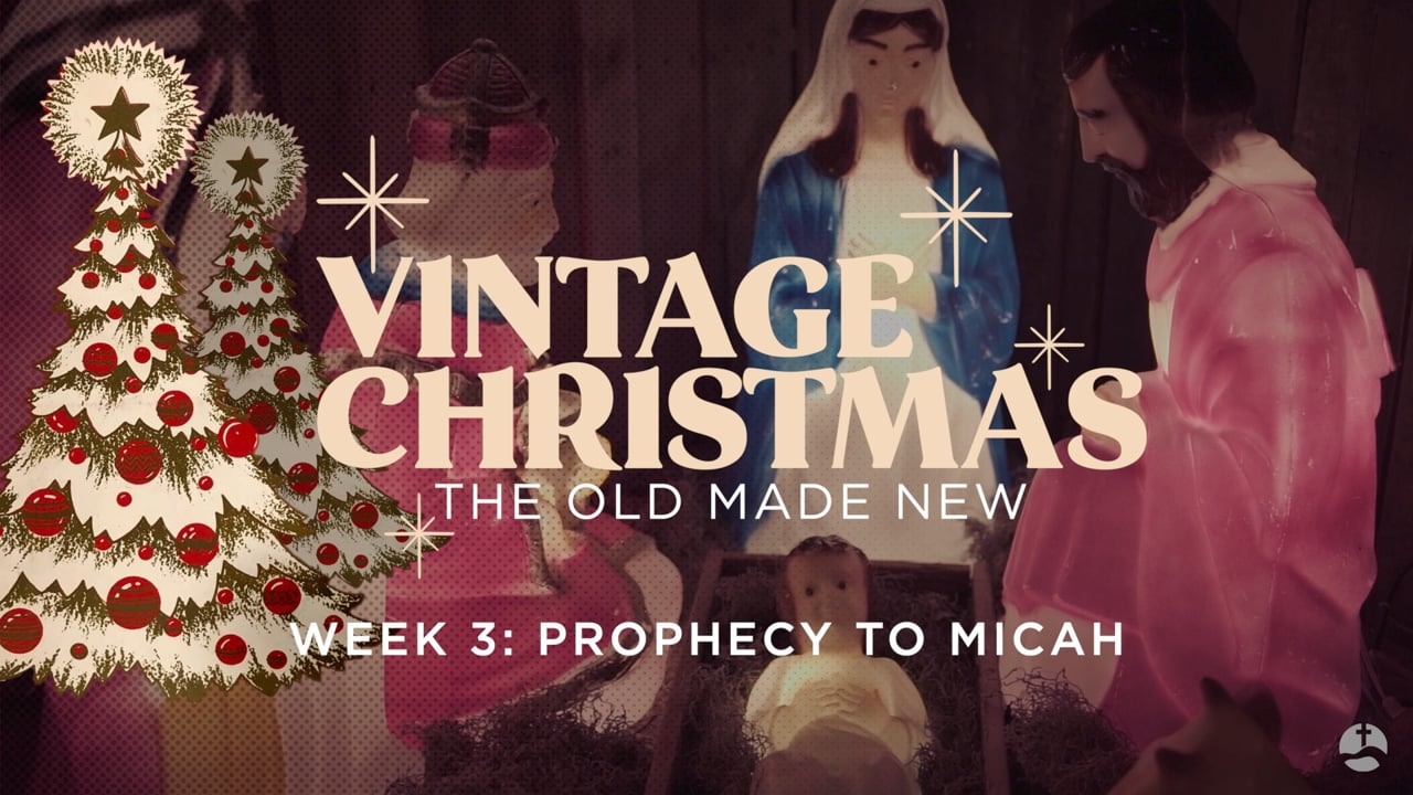 Vintage Christmas: Prophecy to Micah