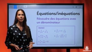 video : seconde-maths-resoudre-des-equations-avec-un-denominateur-3946